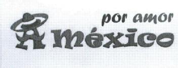 Imagen de POR AMOR A MEXICO