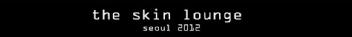 Imagen de THE SKIN LOUNGE SEOUL 2012