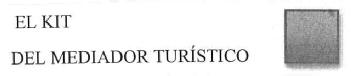 Imagen de EL KIT DEL MEDIADOR TURISTICO