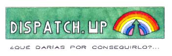 Imagen de DISPATCH.UP ¿QUE DARIAS POR CONSEGUIRLO?..