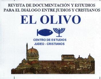 Imagen de EL OLIVO REVISTA DE DOCUMENTACION Y ESTUDIOS PARA EL DIALOGO ENTRE JUDIOS Y CRISTIANOS CENTRO DE ESTUDIOS JUDEO-CRISTIANOS