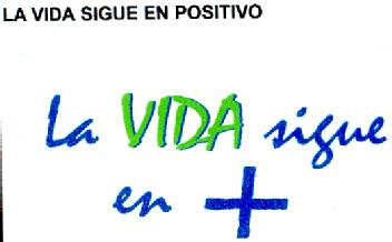 Imagen de LA VIDA SIGUE EN POSITIVO LA VIDA SIGUE EN +