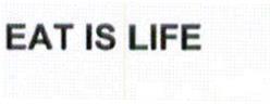 Imagen de EAT IS LIFE