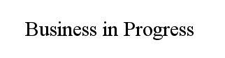 Imagen de BUSINESS IN PROGRESS