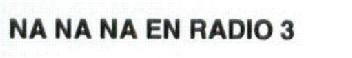 Imagen de NA NA NA EN RADIO 3