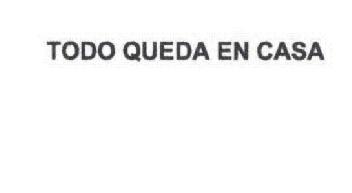 Imagen de TODO QUEDA EN CASA
