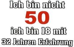 Imagen de ICH BIN NICHT 50 ICH BIN 18 MIT 32 JAHREN ERFALHRUNG