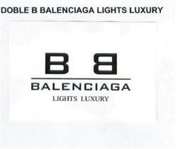 Imagen de DOBLE B BALENCIAGA LIGHTS LUXURY BB BALENCIAGA LIGHTS LUXURY