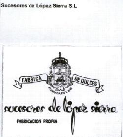 Imagen de SUCESORES DE LOPEZ SIERRA S.L. FABRICA DE DULCES FUNDADA EN 1.840 SUCESORES DE LOPEZ SIERRA FABRICACION PROPIA