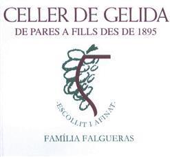 Imagen de CELLER DE GELIDA DE PARES A FILLS DES DE 1895 ESCOLLIT I AFINAT FAMILIA FALGUERAS