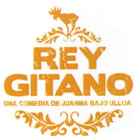 Imagen de REY GITANO UNA COMEDIA DE JUANMA BAJO ULLOA