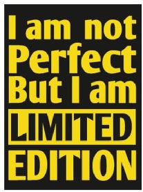 Imagen de I AM NOT PERFECT BUT I AM LIMITED EDITION