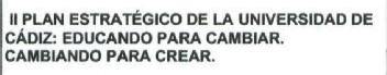 Imagen de II PLAN ESTRATEGICO DE LA UNIVERSIDAD DE CADIZ: EDUCANDO PARA CAMBIAR. CAMBIANDO PARA CREAR