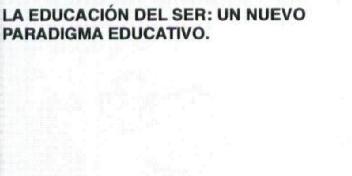 Imagen de LA EDUCACIÓN DEL SER: UN NUEVO PARADIGMA EDUCATIVO