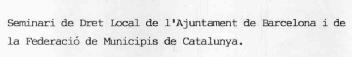 Imagen de SEMINARI DE DRET LOCAL DE L'AJUNTAMENT DE BARCELONA I DE LA FEDERACIO DE MUNICIPIS DE CATALUNYA