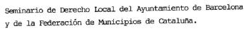 Imagen de SEMINARIO DE DERECHO LOCAL DEL AYUNTAMIENTO DE BARCELONA Y DE LA FEDERACION DE MUNICIPIOS DE CATALUÑA