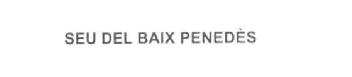 Imagen de SEU DEL BAIX PENEDES