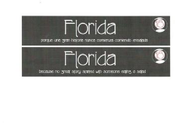 Imagen de FLORIDA 18 PORQUE UNA GRAN HISTORIA NUNCA COMIENZA COMIENDO ENSALADA FLORIDA 18 BECOUSE NO GREAT STORY STARTED WITH SOMEONE EATING A SALAD