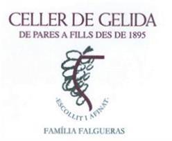Imagen de CELLER DE GELIDA DE PARES A FILLS DES DE 1895 ESCOLLIT I AFINAT. FAMÍLIA FALGUERAS