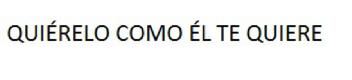 Imagen de QUIERELO COMO EL TE QUIERE