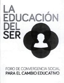 Imagen de LA EDUCACION DEL SER FORO DE CONVERGENCIA SOCIAL PARA EL CAMBIO EDUCATIVO