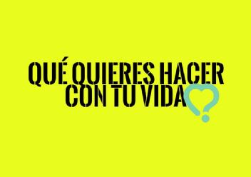 Imagen de ¿QUE QUIERES HACER CON TU VIDA?