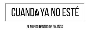 Imagen de CUANDO YA NO ESTE. EL MUNDO DENTRO DE 25 AÑOS