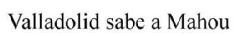 Imagen de VALLADOLID SABE A MAHOU