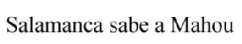 Imagen de SALAMANCA SABE A MAHOU