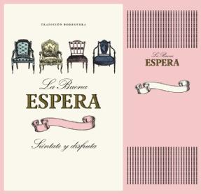 Imagen de TRADICION BODEGUERA LA BUENA ESPERA SIENTATE Y DISFRUTA LA BUENA ESPERA