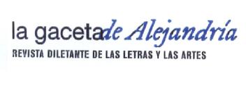Imagen de LA GACETA DE ALEJANDRIA REVISTA DILETANTE DE LAS LETRAS Y LAS ARTES