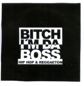 Imagen de BITCH I'M DA BOSS HIP HOP & REGGAETON