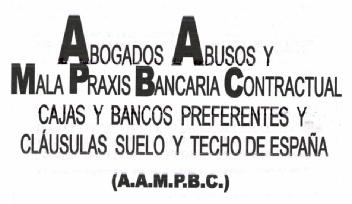 Imagen de ABOGADOS ABUSOS Y MALA PRAXIS BANCARIA CONTRACTUAL CAJA Y BANCOS PREFERENTES Y CLAUSULAS SUELO Y TECHO DE ESPAÑA (A.A.M.P.B.C.)