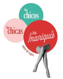 Imagen de LAS CHICAS LOS CHICOS Y LOS MANIQUIS AMOR DE TAPAS