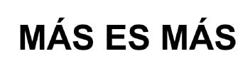 Imagen de MAS ES MAS