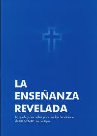 Imagen de LA ENSEÑANZA REVELADA. LO QUE HAY QUE SABER PARA QUE LAS BENDICIONES DE DIOS PADRE OS PROTEJAN