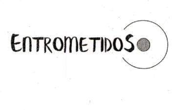 Imagen de ENTROMETIDOS