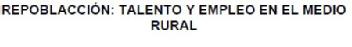 Imagen de REPOBLACCION: TALENTO Y EMPLEO EN EL MEDIO RURAL