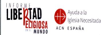 Imagen de INFORME LIBERTAD RELIGIOSA EN EL MUNDO AYUDA A LA IGLESIA NECESITADA ACN ESPAÑA