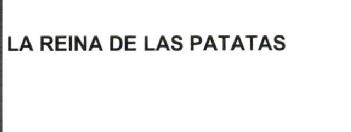 Imagen de LA REINA DE LAS PATATAS