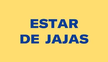 Imagen de ESTAR DE JAJAS