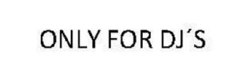 Imagen de ONLY FOR DJ\'S