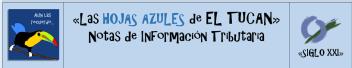 Imagen de LAS HOJAS AZULES DEL TUCAN NOTAS DE INFORMACION TRIBUTARIA AUN LAS RECUERDO SIGLO XXI