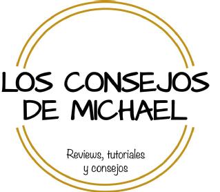 Imagen de LOS CONSEJOS DE MICHAEL REVIEWS, TUTORIALES Y CONSEJOS