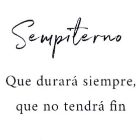 Imagen de SEMPITERNO QUE DURARA SIEMPRE, QUE NO TENDRA FIN