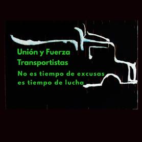 Imagen de UNION Y FUERZA TRANSPORTISTAS NO ES TIEMPO DE EXCUSAS ES TIEMPO DE LUCHA