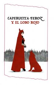 Imagen de CAPERUCITA FEROZ Y EL LOBO ROJO