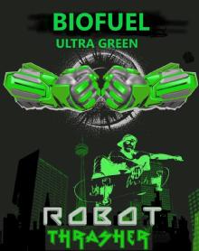 Imagen de BIOFUEL ULTRA GREEN ROBOT THRASHER