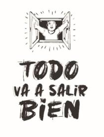 Imagen de TODO VA A SALIR BIEN