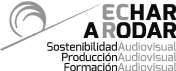 Imagen de ECHAR A RODAR SOSTENIBILIDAD AUDIOVISUAL PRODUCCIÓN AUDIOVISUAL FORMACIÓN AUDIOVISUAL